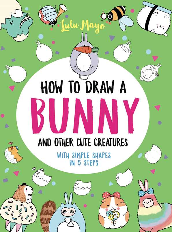 How to Draw a Bunny & Other Cute Creatures Book