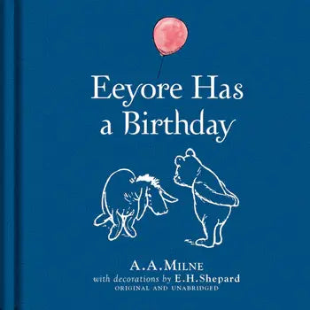 Winnie-the-Pooh: Eeyore Has A Birthday Book