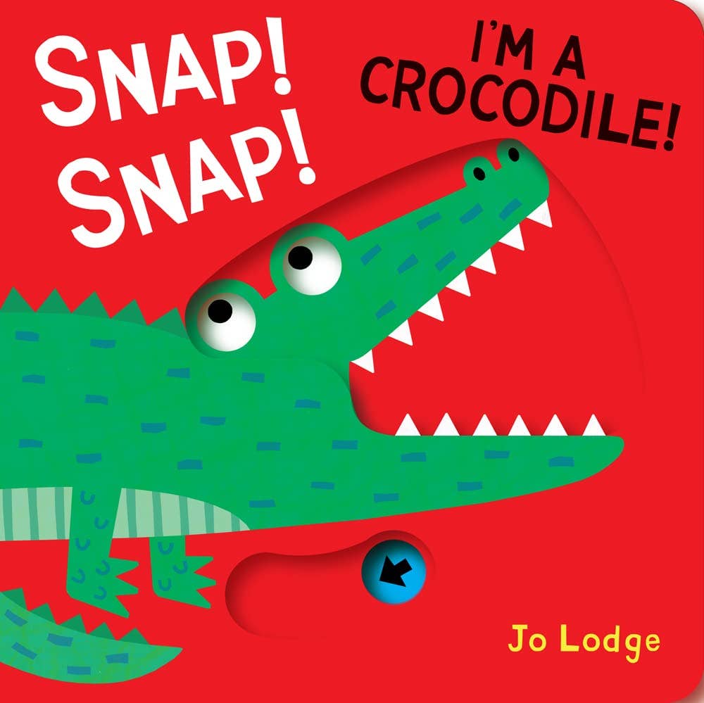 Snap! Snap! I’m a Crocodile! Book - Union Square & Co.