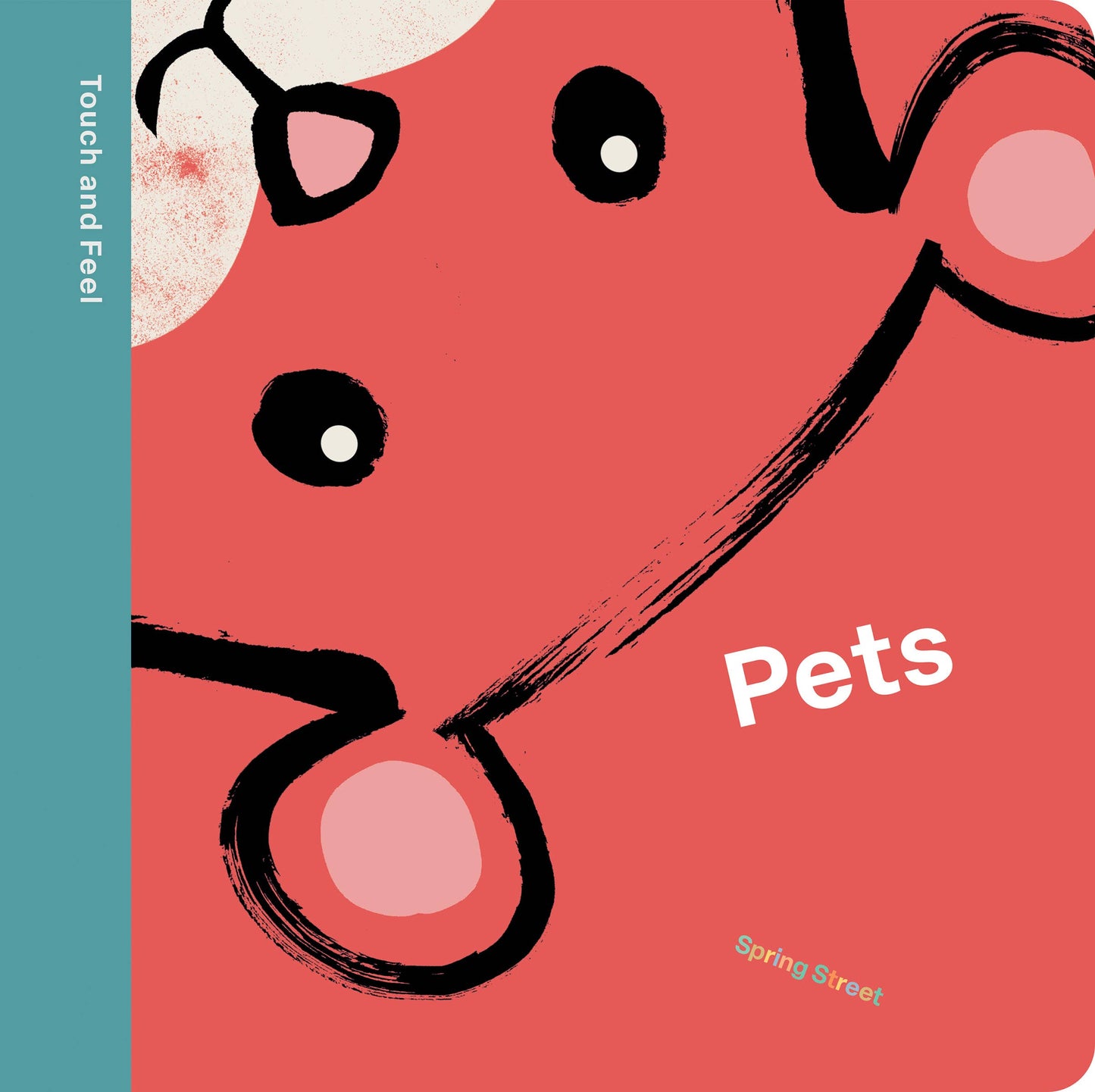 Spring Street Touch & Feel: Pets Book - Union Square & Co.